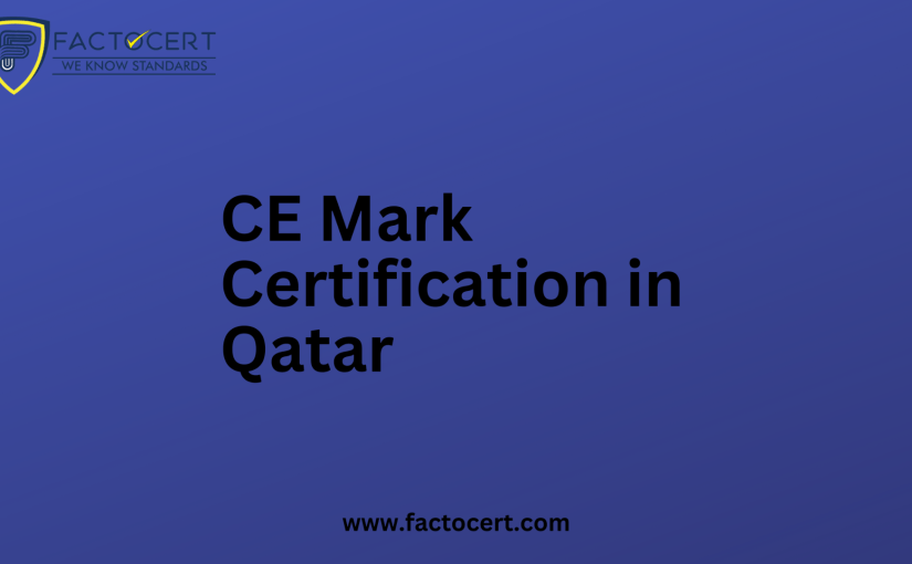 Does Qatar accept CE Mark Certification? How to get it?